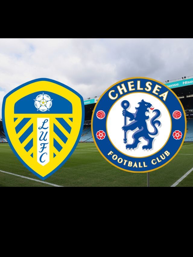 Leeds United vs Chelsea